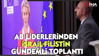 AB Liderleri, İsrail - Filistin Gündemiyle Toplandı