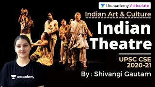 Art & Culture | Indian Theatre | UPSC CSE 2021 | By Shivangi Gautam