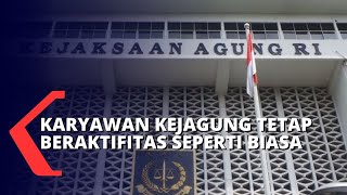 Karyawan yang Berkantor di Kejaksaan Agung Masih Beraktivitas Seperti Biasa