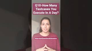 Q10-How many testcases you execute in a day? #softwaretesting #interviewpreparation