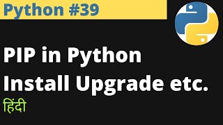 Python #39 | PIP in Python | Install Upgrade etc. | Hindi | www.EasyExamNotes.com | Jayesh Umre