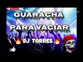 guaracha para vaciar dj torres