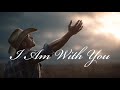 I Am With You