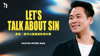 Let's Talk About Sin 原來，我可以這樣面對我的罪｜ 萬力豪牧師 Pastor Peter