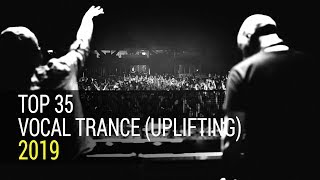 Top 35 Vocal Trance of 2019 (Uplifting Trance Mix)
