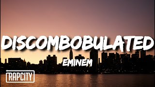 Eminem - Discombobulated (Lyrics)