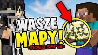 ROZPOCZYNAMY NOWĄ SERIĘ! - NAJLEPSZE Z NAJGORSZYCH CZYLI WASZE MAPY MINECRAFT #1