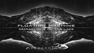 Floating Machine - Refractions On The Lake Codes [Full Album] ᴴᴰ