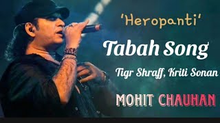 Tabah (lyrics) Video Song | Heropanti | Mohit Chauhan | Tiger Shroff | Kriti Sanon