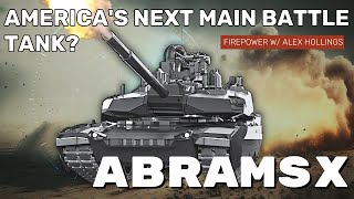 America's next-generation main battle tank: ABRAMSX