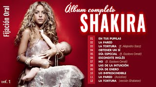 Shakira 🎵 Fijación Oral Vol. 1 (Álbum completo) 😎🎧