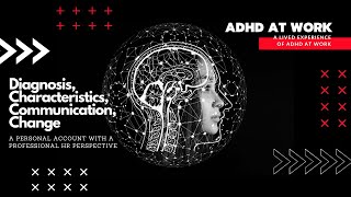 ADHD at work- from diagnosis to work practice.