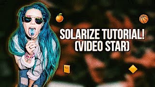 SOLARIZE TUTORIAL (VIDEO STAR)