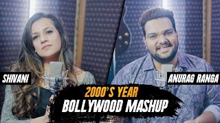 2000's Hit Bollywood Songs Mashup | Shivani Bajaj | Anurag Ranga | Old Hit Songs Medley