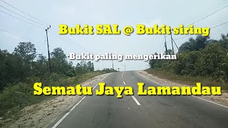 Bukit paling mengerikan di Sematu Jaya Kab. Lamandau