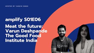 S01E06 Meat the Future: The Good Food Institute India