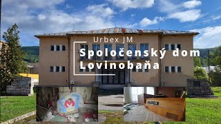 Spoločenský dom Lovinobaňa [Urbex JM]