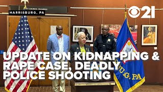 'A heinous crime': Update on kidnapping \u0026 rape case in Harrisburg, deadly police shooting