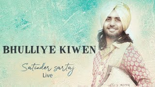 Satinder Sartaj : Bhulliye Kiwen ( Live ) | Latest Punjabi Songs 2019 | Jashn-E-Punjabi