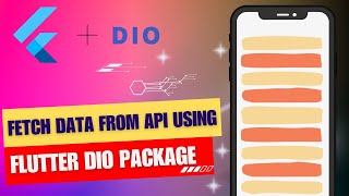 Flutter Dio - Fetch Data from API using Dio package by making http calls