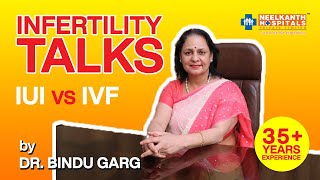 IUI vs IVF for sperm problems || IUI vs IVF- How To Decide What Is Right For You (Hindi)