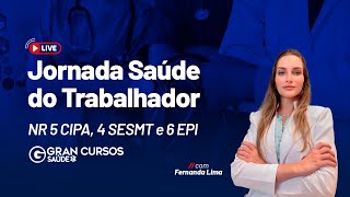 Jornada Saúde do Trabalhador - NR 5 CIPA, 4 SESMT e 6 EPI com Fernanda lima