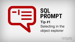 SQL Prompt Tips - #1 Selecting in the Object Explorer | Redgate