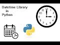 The Datetime Library in Python - Extract date and time from computer