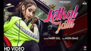 LETHAL JATTI Official Video | Harpi Gill ft  Mista Baaz | Ajay Sarkaria | New Punjabi Songs 2020480p