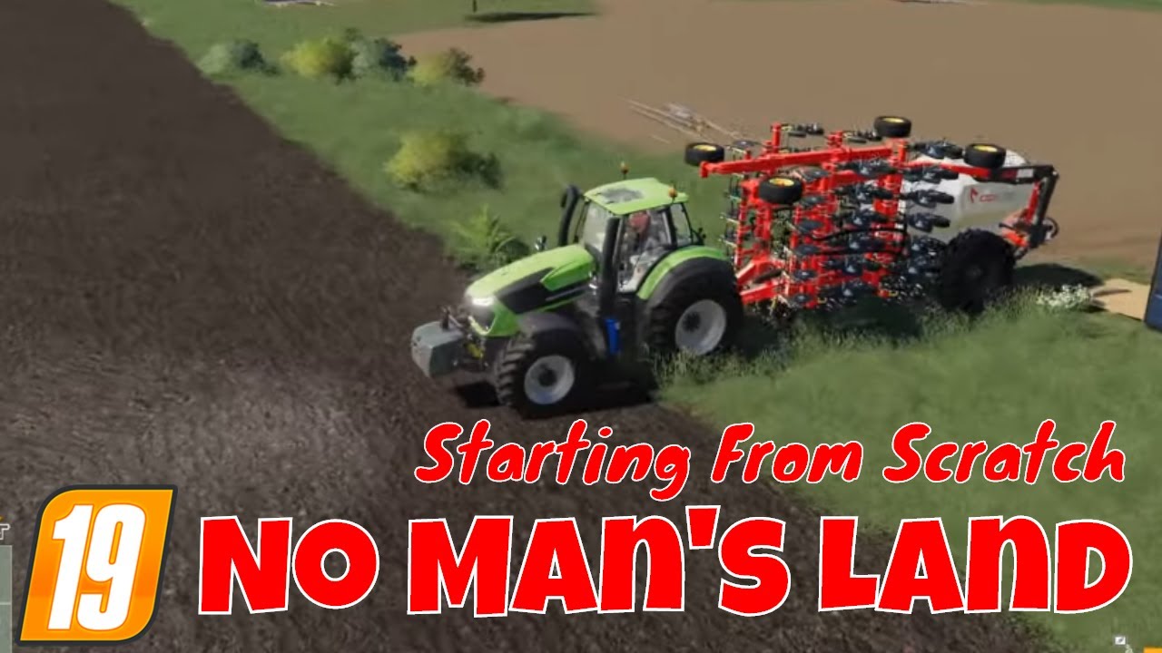 No Man's Land | Starting From Scratch Mode | Farming Simulator 19 Part ...