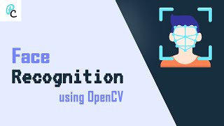 Face Recognition using OpenCV || Generate - Train - Recognize