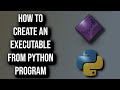 How To Create An Executable Python Program