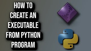 How To Create An Executable Python Program