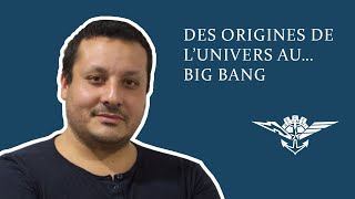 Des origines de l’Univers au… Big Bang