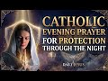 Catholic Evening Prayer For Protection Through The Night