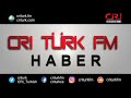 cri tÜrk haber turu 08 ocak 2018