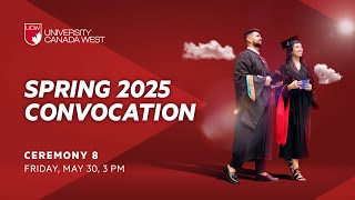 UCW Spring Convocation 2025 - Day 4 (Ceremony #8)