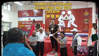 All India Police Meet, 2024 ,Lucknow( CHAMPION of the  CHAMPIONS )bout ARMWRESTLING.. eps.3