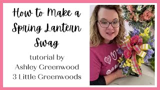 How to make a Spring Lantern Swag 🌺