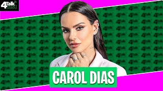 CAROL DIAS - 4TALKCAST - #134