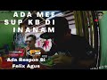 Mee Sup KB ada di Inanam & Respon Felix Agus