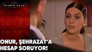 Onur, Şehrazat'a Hesap Soruyor! - Binbir Gece 18. Bölüm