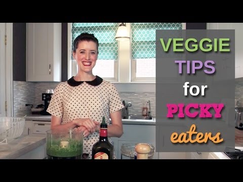 Veggie tips for picky eaters Veggie tips for picky eaters