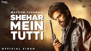 Shehar Mein Tutti | Masoom Sharma | New Haryanvi Songs Haryanavi 2022 | Nupur Audio