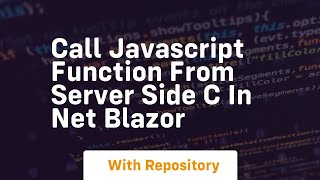 Call javascript function from server side c in net blazor