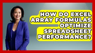 How Do Excel Array Formulas Optimize Spreadsheet Performance? - Docs and Sheets Pro