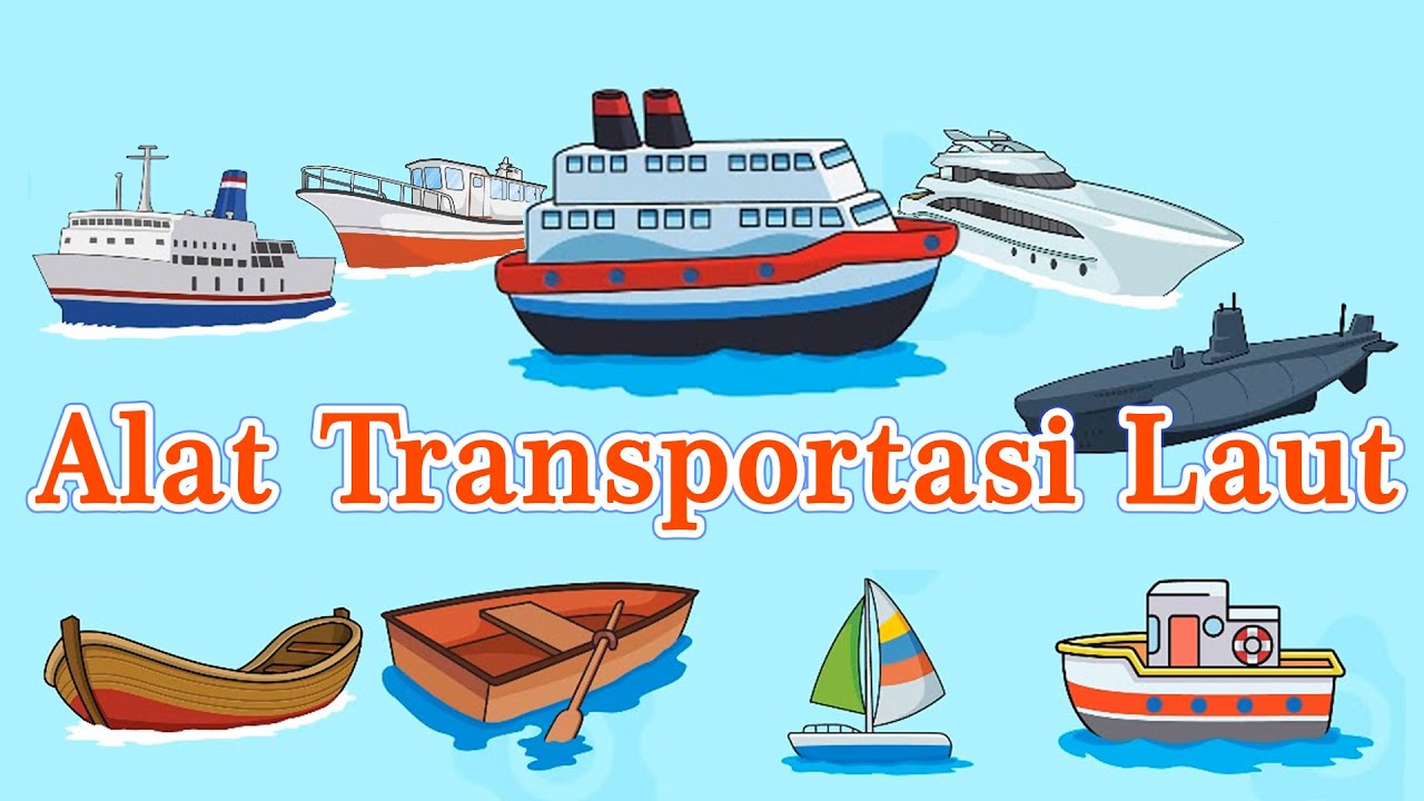 Nama Alat Transportasi Laut | Belajar Kendaraan Untuk Anak - YouTube