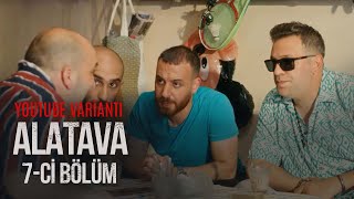 Alatava | 7-ci bölüm | 19.05.2024