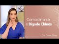 COMO DIMINUIR O BIGODE CHINÊS | Dra. Mariana Piccinin