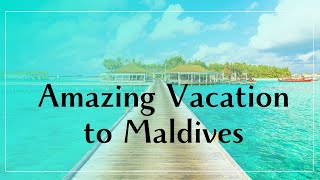 Maldives Travel Vlog - Tropica Paradise and Unforgettable Adventures 🌴